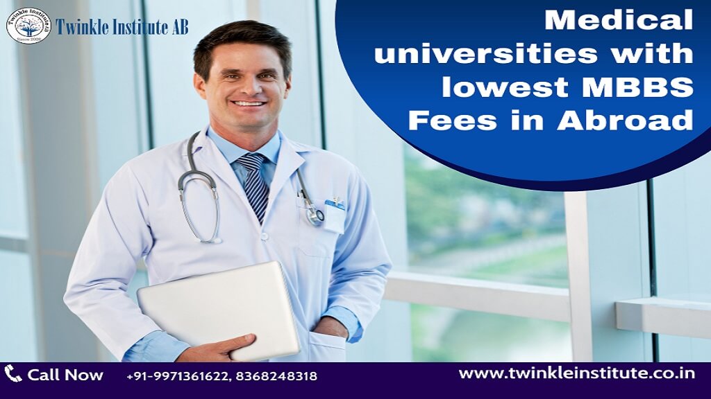 Medical universities with lowest MBBS Fees in Abroad