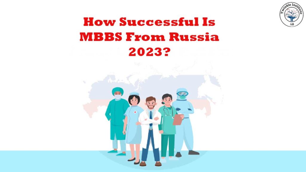How Successful Is MBBS From Russia 2023